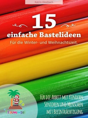 cover image of 15 einfache Bastelideen--für die Winter und Weihnachtszeit.